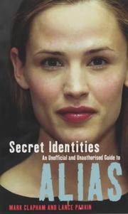 Cover of: Secret Identities: The Unofficial and Unauthorised Guide to Alias