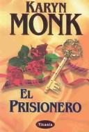 El prisionero by Karyn Monk