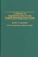 Cover of: A history of organized labor in the English-speaking West Indies