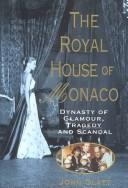 The Royal House of Monaco by John Glatt
