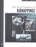 Cover of: The Encyclopedia of Kidnappings (Facts on File Crime Library) by Michael Newton