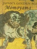 Cover of: Japan's golden age: Momoyama