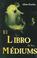 Cover of: El Libro De Los Mediums