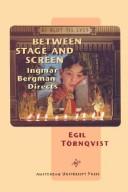 Cover of: Between stage and screen: Ingmar Bergman directs