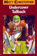 Cover of: Undercover Tailback (Matt Christopher Sports Classics) by Matt Christopher