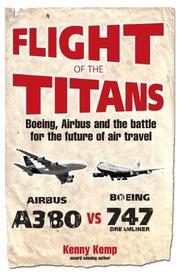 Cover of: Flight of the Titans: Boeing, Airbus and the Battle for the Future of Air Travel