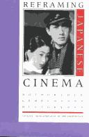 Cover of: Reframing Japanese cinema by edited by Arthur Nolletti, Jr. and David Desser.