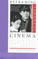 Cover of: Reframing Japanese cinema: authorship, genre, history