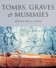 Cover of: TOMBS, GRAVES AND MUMMIES by Paul G. Bahn