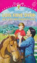 Cover of: He's Got His Daddy's Eyes  (That's My Baby) (Silhouette Special Edition, No 1129)