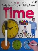 Cover of: Wipe Clean Early Learning Activity Book - Time (Wipe Clean Early Learning Activity Books) | Roger Priddy