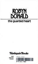 Cover of: The Guarded Heart (Harlequin Presents # 623) by Robyn Donald