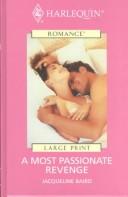 Cover of: A Most Passionate Revenge by Jacqueline Baird