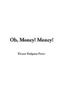 Cover of: Oh, Money! Money by Eleanor Hodgman Porter