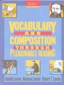 Cover of: Vocabulary and Composition Through Pleasurable Reading 1 | Harold Levine