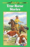Cover of: True Horse Stories: A Dolch Classic Basic Reading Book