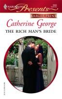 Cover of: The Rich Man's Bride (Harlequin Presents Series - Larger Print) by Catherine George