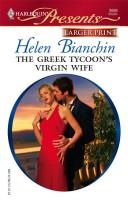 Cover of: The Greek Tycoon's Virgin Wife (Harlequin Presents: Greek Tycoons) by Helen Bianchin