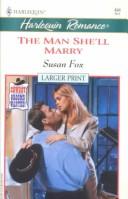 Cover of: Man She'Ll Marry (Cowboy Grooms Wanted!) by Susan Fox, Susan Fox