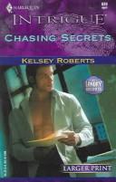 Cover of: Chasing Secrets by Kelsey Roberts