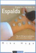 Cover of: El gran libro del dolor de espalda/ The Back Pain book: mas de 200 figuras explicativas para contrarrestar el dolor (Vida Y Salud)