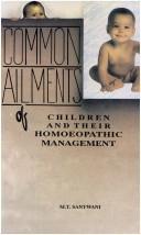 Cover of: Common Ailments of Children and Their Homoeopathic Management