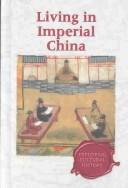 Cover of: Living in Imperial China (Exploring Cultural History)