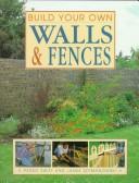 Cover of: Build Your Own Walls and Fences (Build Your Own) by Penny Swift