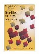 Cover of: Manual for Intelligent Energy Services by Shirley J. Hansen, Shirley J. Hansen