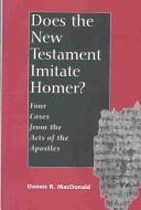 Cover of: Does the New Testament imitate Homer? by Dennis Ronald MacDonald