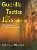 Cover of: Guerilla Tactics for Job Seekers: How to Get That Job You Want by Overcoming Objections