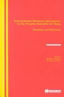 Cover of: International business agreements in the People's Republic of China: readings and materials