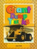 Cover of: Giant Dump Trucks (Big Yellow Machines) by Jean Eick
