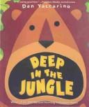 Cover of: Deep in the Jungle by Dan Yaccarino