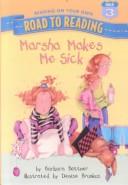 Cover of: Marsha Makes Me Sick (Road to Reading Mile 3)