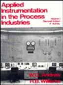 Cover of: Applied Instrumentation in the Process Industries by William G. Andrew, H. B. Williams