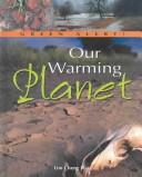 Cover of: Our Warming Planet (Green Alert)
