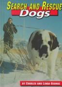 Cover of: Search and Rescue Dogs | Charles George