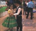 Cover of: Square Dancing (Welcome Books)
