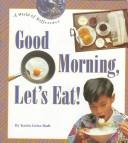 Cover of: Good Morning, Let's Eat! (A World of Difference)