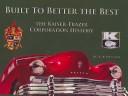 Cover of: Built to Better the Best: The Kaiser-Frazer Corporation History