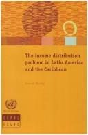 Cover of: The Income Distribution Problem in Latin America and the Caribbean | Samuel A. Morley