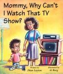 Cover of: Mommy, Why Can't I Watch That TV Show? (Mommy Why?)