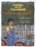 Cover of: Carlos and the Cornfield / Carlos y La Milpa de Maiz