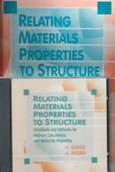 Cover of: Relating Materials Properties to Structure by D. J. David, Ashok Misra