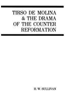 Tirso de Molina & the drama of the counter reformation by Henry W. Sullivan