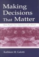 Cover of: Making Decisions That Matter by Kathleen M. Galotti