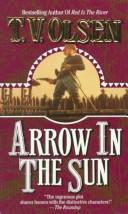 Cover of: Arrow in the Sun by Theodore V. Olsen