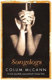 Cover of: Songdogs by Colum McCann