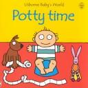 Cover of: Potty Time (Usborne Baby's World) by Fiona Watt, Rachel Wells